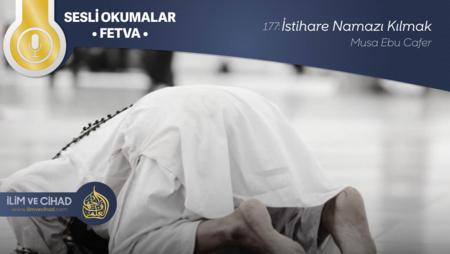 177: İstihare Namazı Kılmak