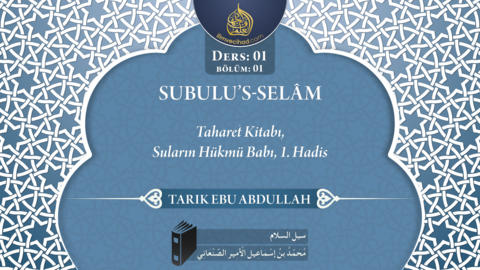 01. Ders 1. Bölüm: Taharet Kitabı, Suların Hükmü Babı, 1. Hadis