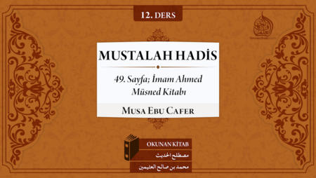 12. Ders: 49. Sayfa; İmam Ahmed Müsned Kitabı