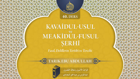 40. Ders: Fasıl, Delillerin Tertibi ve Tercihi