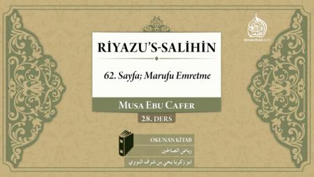 28. Ders: 62. Syafa; Marufu Emretme