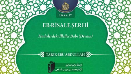 17. Ders: Hadislerdeki İlletler Babı (Devam)