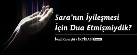 Sara'nın İyileşmesi İçin Dua Etmişmiydik