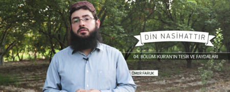 04. Bölüm: Kur'an'ın Tesir ve Faydaları