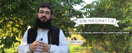 07. Bölüm: Müslümanların İhtiyaçlarını Karşılamak