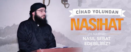 03. Nasihat: Nasıl Sebat Edebiliriz?