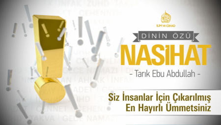 Siz İnsanlar İçin Çıkarılmış En Hayırlı Ümmetsiniz!