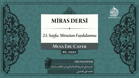 02. Ders: 23. Sayfa; Mirastan Faydalanma