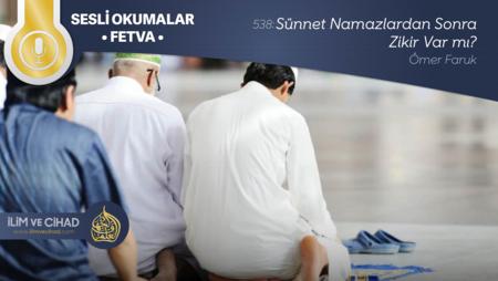 538: Sünnet Namazlardan Sonra Zikir Var mı?