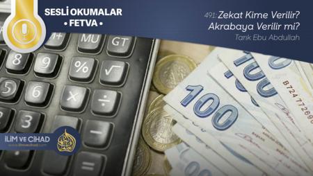 491: Zekat Kime Verilir, Akrabaya Verilir mi?