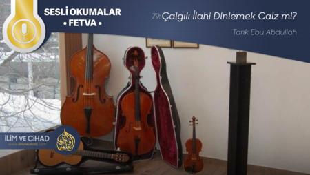 79: Çalgılı İlahi Dinlemek Caiz mi?