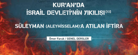 13. Ders: Süleyman (aleyhisselam)'a Atılan İftira