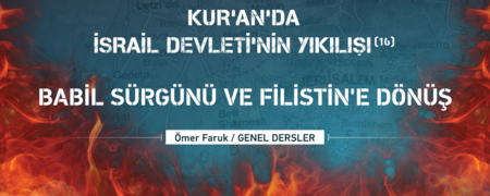 16. Ders: Babil Sürgünü ve Filistin'e Dönüş