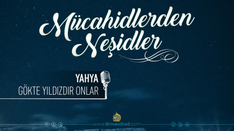 Gökte Yıldızdır Onlar - Yahya