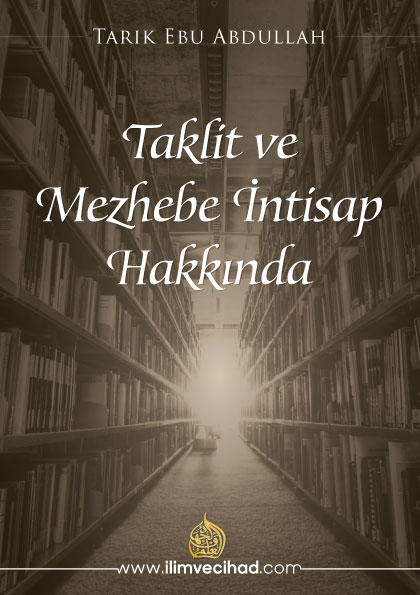 Taklit ve Mezhebe İntisap Hakkında