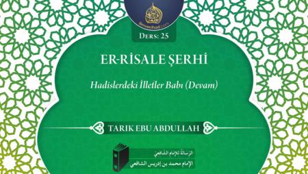 25. Ders: Hadislerdeki İlletler Babı (Devam)