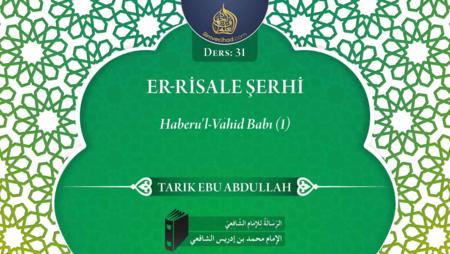 31. Ders: Haberu'l-Vahid Babı (1)