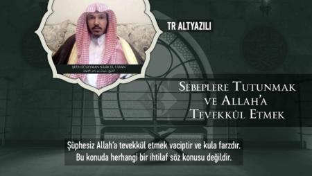 Sebeplere Tutunmak ve Allah’a Tevekkül Etmek