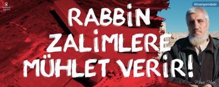 Rabbin Zalimlere Mühlet Verir!