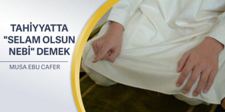 328: Tahiyyatta "Selam Olsun Nebi" Demek