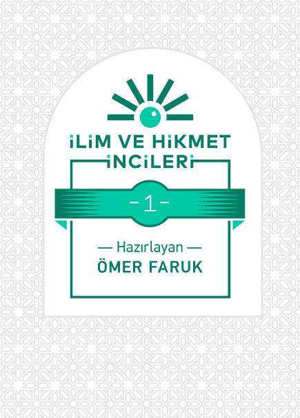 İlim ve Hikmet İncileri -1-