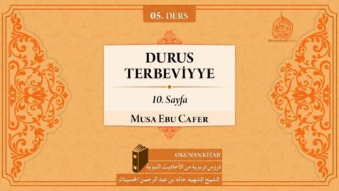 05. Ders: 10. Sayfa; Kaza ve Kadere Zıt Olan Şeyler