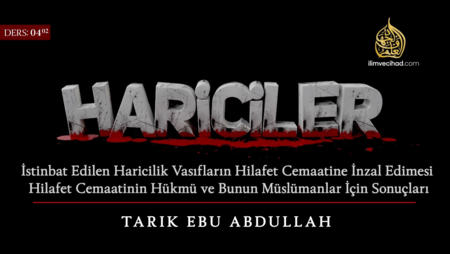 08. Ders: İstinbat Edilen Haricilik Vasıfların Hilafet Cemaatine...