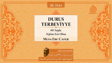 20. Ders: 60. Sayfa; Nefsine Esir Olma