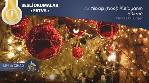 362: Yılbaşı (Noel) Kutlayanın Hükmü