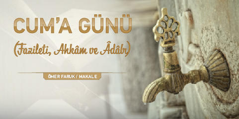 Cuma Günü (Fazileti, Ahkâm ve Âdâbı)